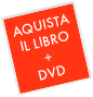 AQUISTA IL LIBRO +
DVD